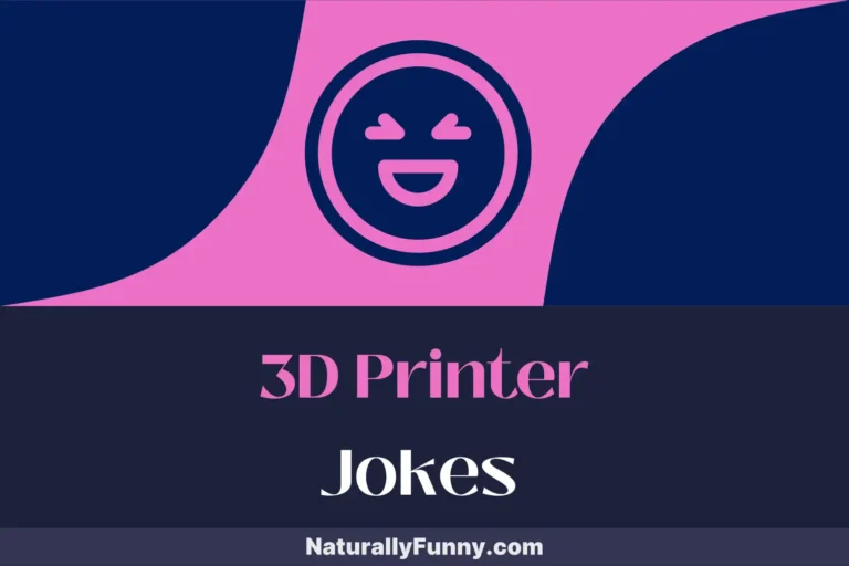 776 3D Printer Jokes for a Blueprint of Belly Laughs