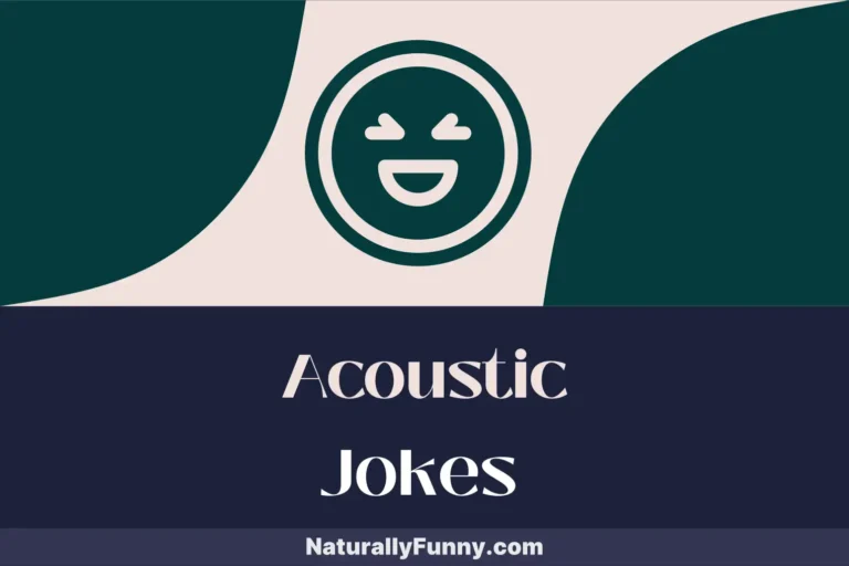 721 Acoustic Jokes to Amp up Your Giggle
