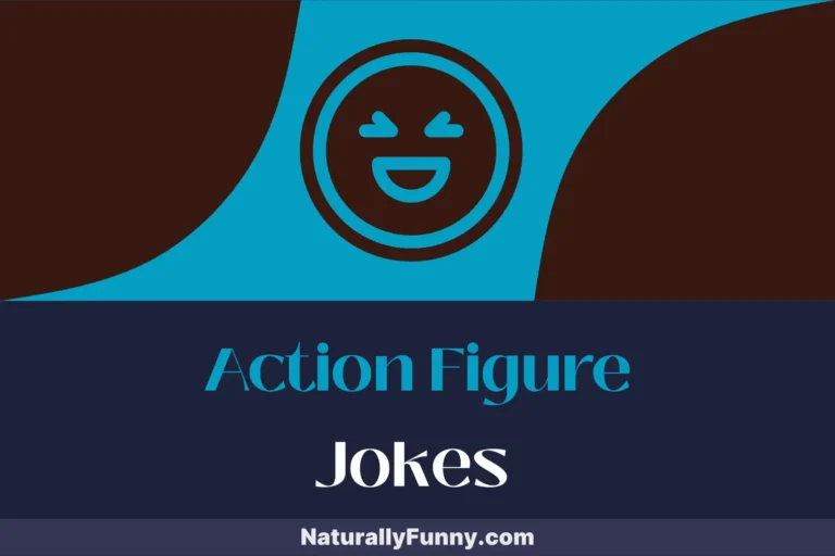 686 Action Figure Jokes That Turn Playtime into Laugh Time