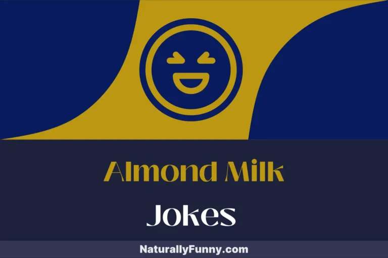 673 Almond Milk Jokes to Cream the Comedy Crop