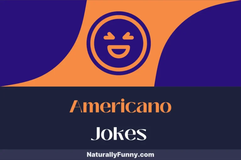 726 Americano Jokes That Espresso How Funny Coffee Can Be