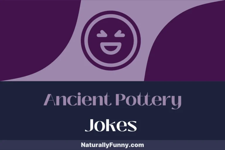 974 Ancient Pottery Jokes for Clayful Fun and Laughs