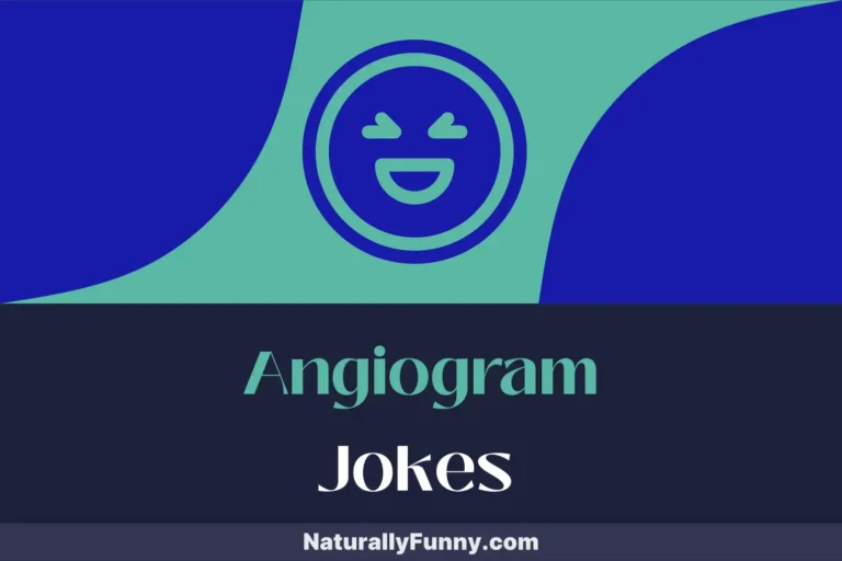 907 Angiogram Jokes That Will Take Your Breath Away