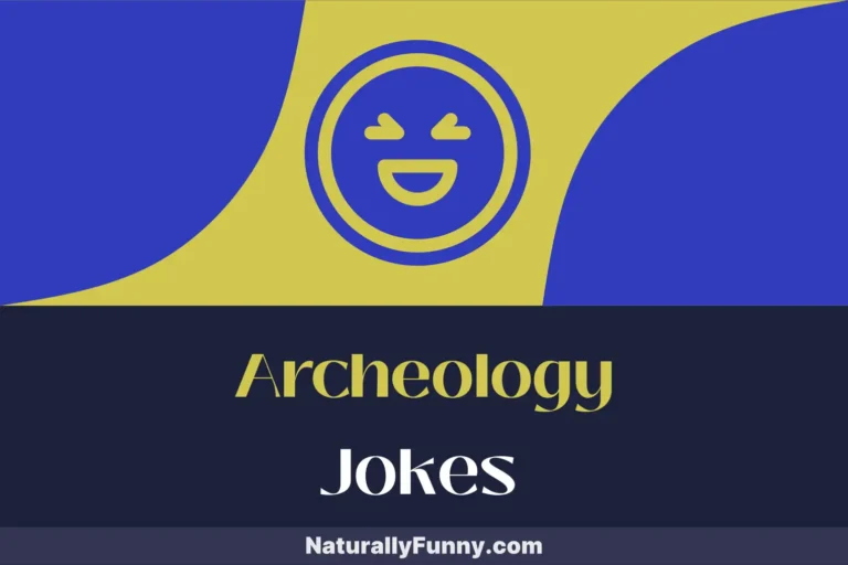 685 Archeology Jokes for a Comedic Journey Through Time