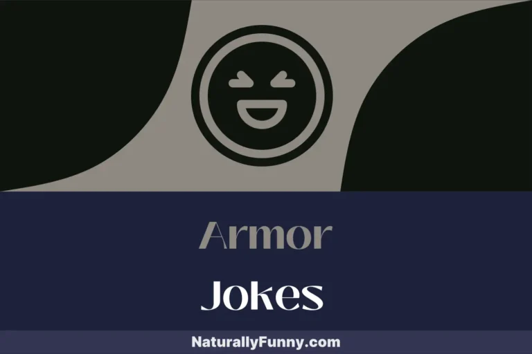 741 Armor Jokes That Will Have You Jousting with Laughter