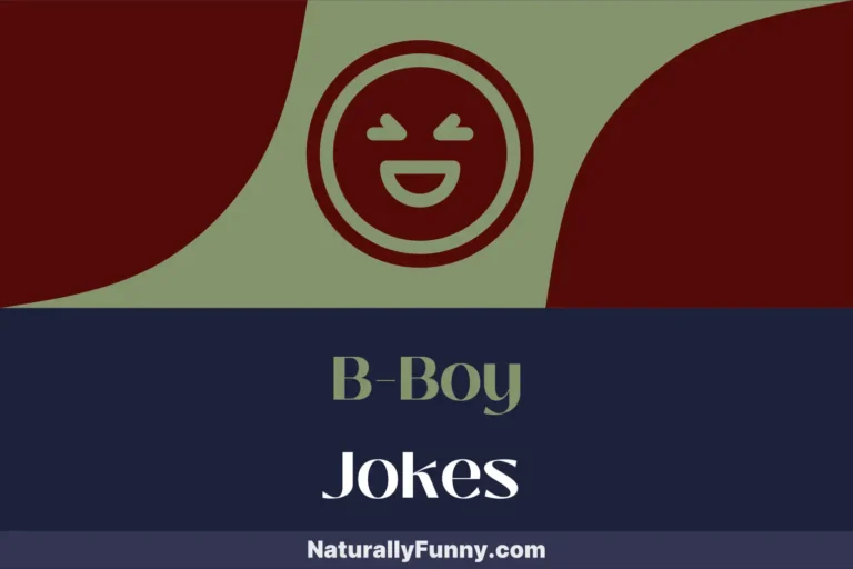 624 B-Boy Jokes That Will Windmill You Into Hysterics