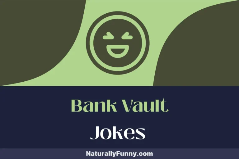 710 Bank Vault Jokes That Yield High Interest in Comedy