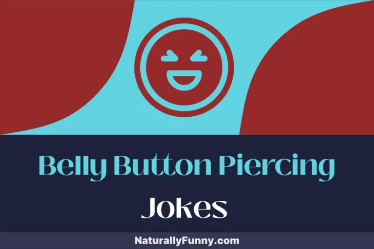 578 Belly Button Piercing Jokes to Brighten Up Your Day