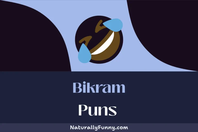 566 Bikram Puns That Are Sure to Heat up Your Day
