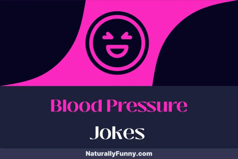 869 Blood Pressure Jokes That Will Pump Up Your Laughter