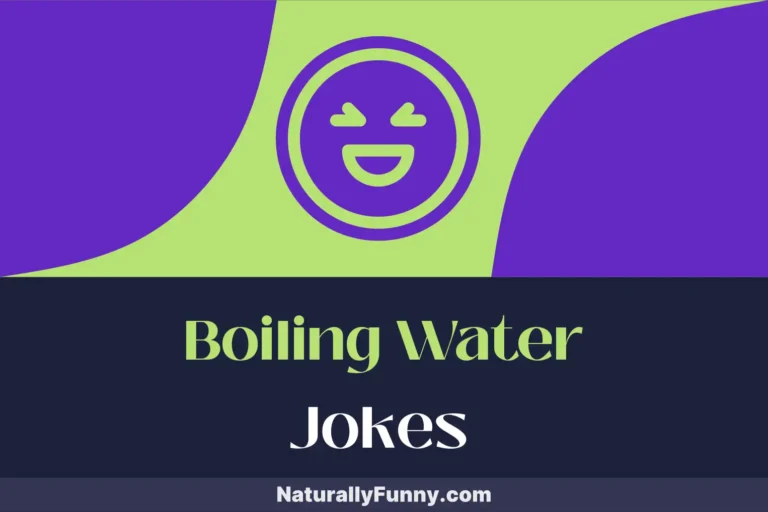 724 Boiling Water Jokes to Evaporate Your Boredom