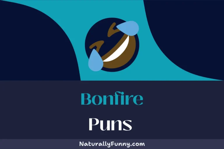 593 Bonfire Puns for a Warm, Humorous, Glowing Night