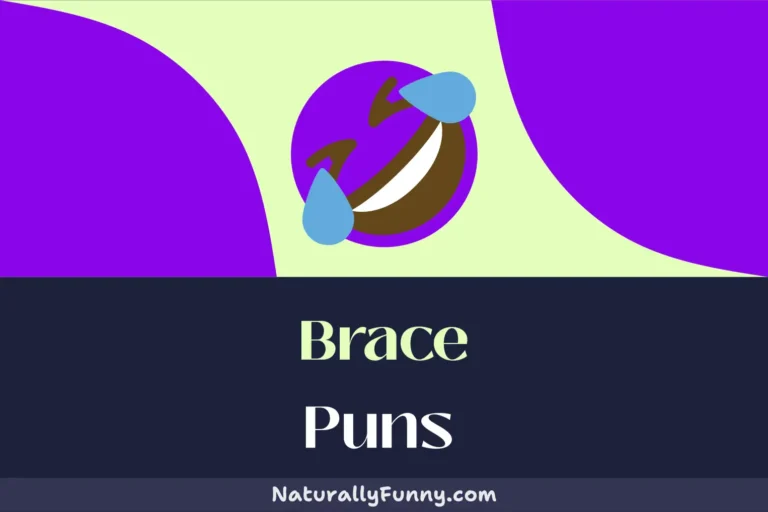 527 Brace Puns for a Gap-toothed Giggle