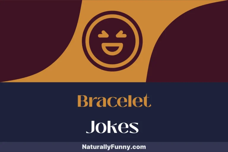 588 Bracelet Jokes for a Wrist-ful of Chuckles