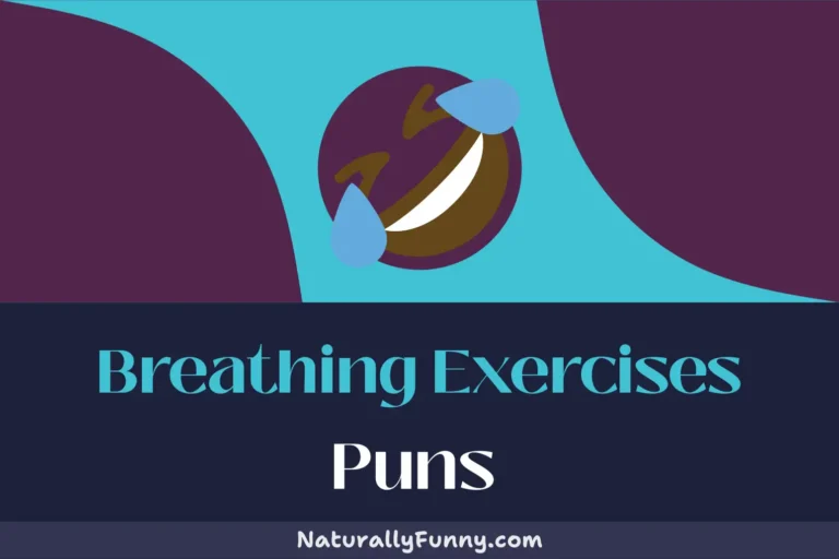 581 Breathing Exercises Puns to Inhale the Humor