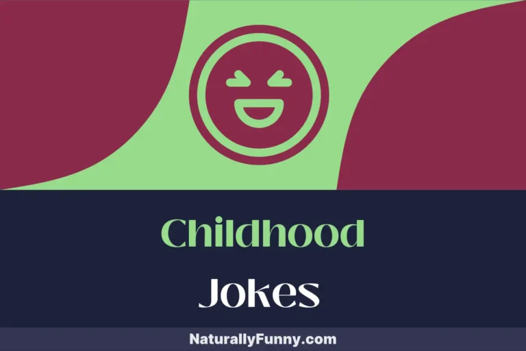 524 Childhood Jokes That Turn Frowns Upside Down