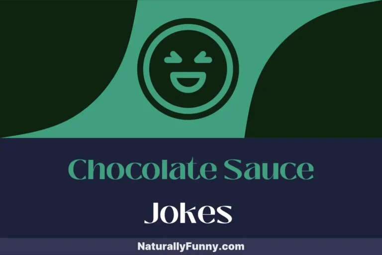 584 Chocolate Sauce Jokes That Pour on the Giggles