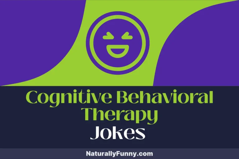 899 Cognitive Behavioral Therapy Jokes for a Dose of Dopamine