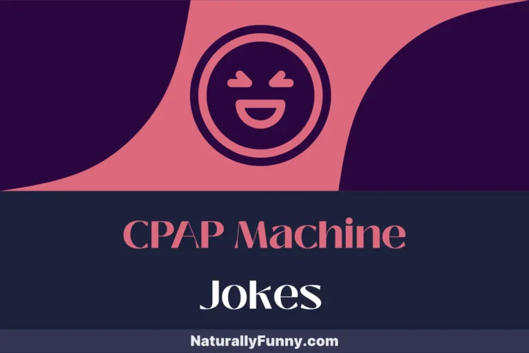 832 CPAP Machine Jokes for Sleepyheads Needing a Chuckle