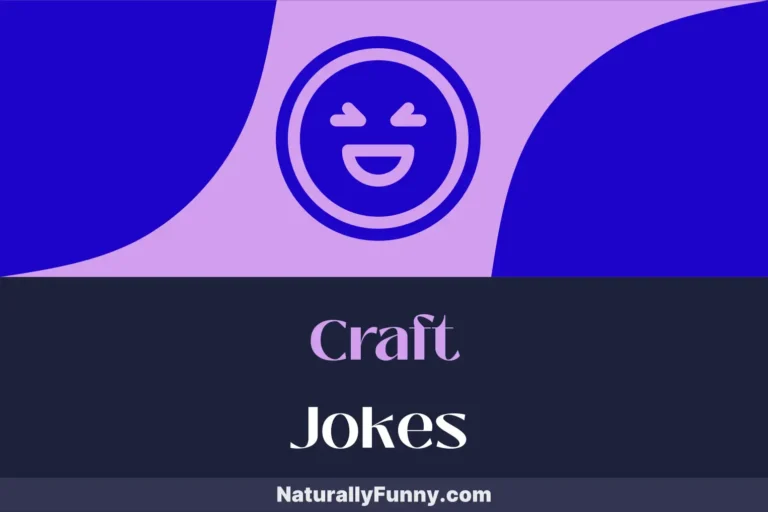 1032 Craft Jokes That Paint a Canvas of Comedy
