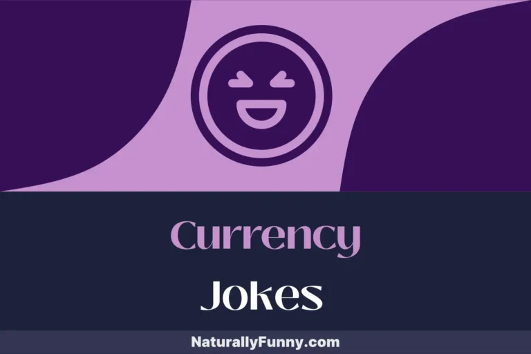 596 Currency Jokes That Are Worth Their Weight in Gold