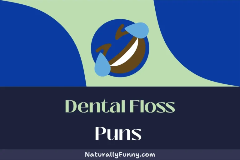 588 Dental Floss Puns to Unwind Your Sense of Humor