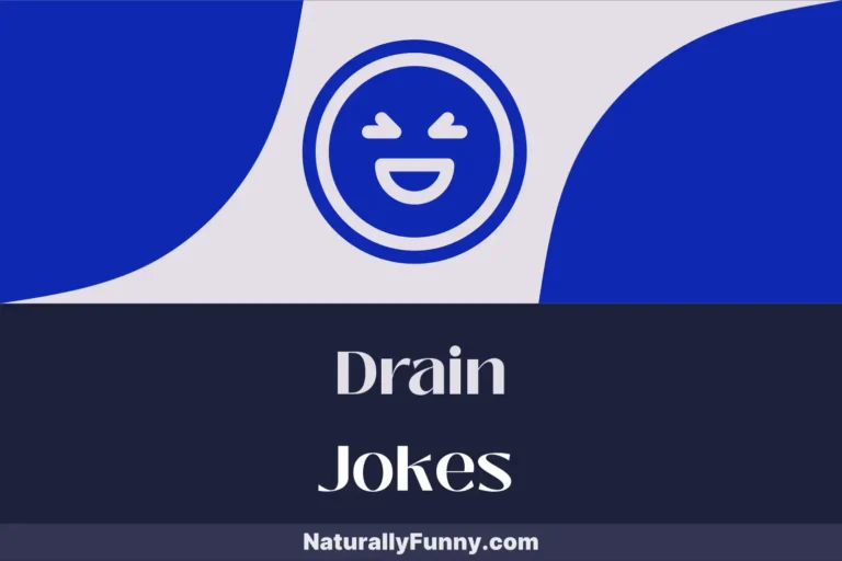 799 Drain Jokes That Will Overflow Your Laughter Reserves