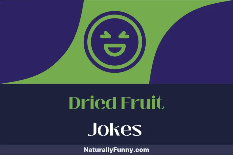 625 Dried Fruit Jokes That’ll Make Your Laughter Date-able