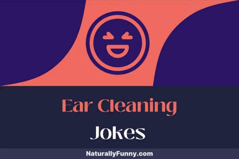 939 Ear Cleaning Jokes to Turn Up the Volume of Humor
