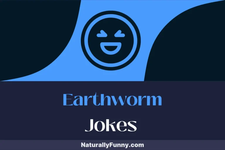 671 Earthworm Jokes to Cultivate Comedic Compost