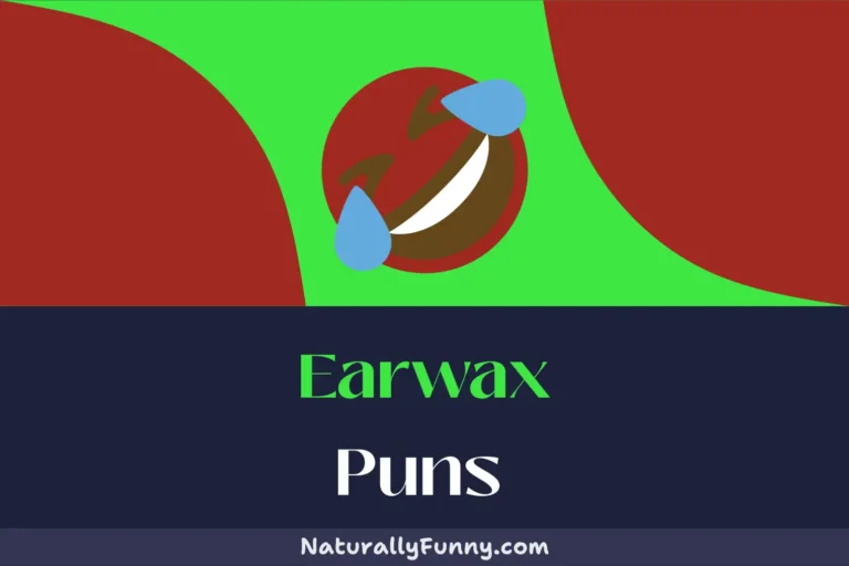 676 Earwax Puns for Auditory Comedians