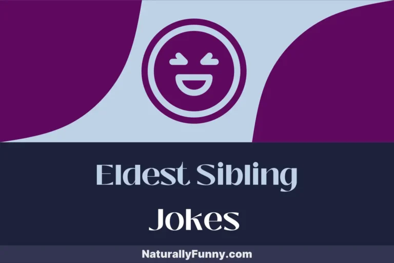 896 Eldest Sibling Jokes to Keep the Whole Family Rolling