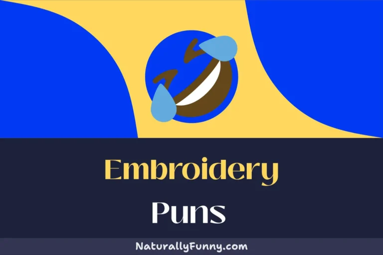 673 Embroidery Puns to Sew Seeds of Mirth