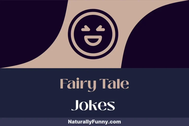 749 Fairy Tale Jokes That Enchant Your Inner Child
