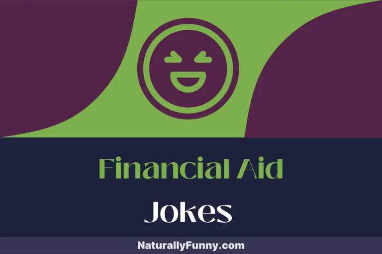 975 Financial Aid Jokes That Credit Your Humor Account
