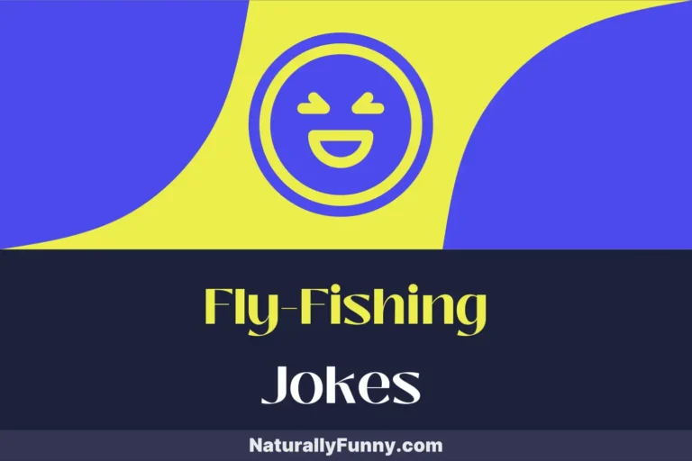767 Fly-Fishing Jokes That Tackle Your Funny Bone