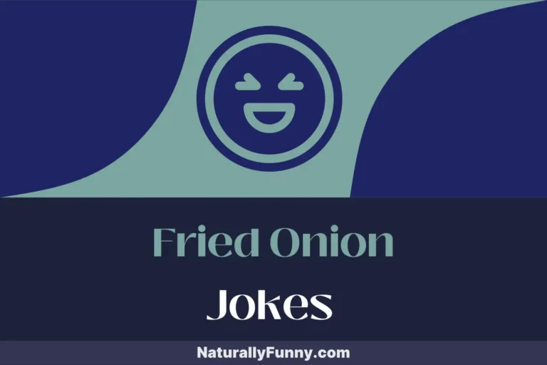 616 Fried Onion Jokes to Serve Hot for the Best Giggles