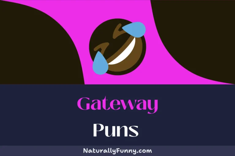 621 Gateway Puns to Unleash Your Inner Wordsmith