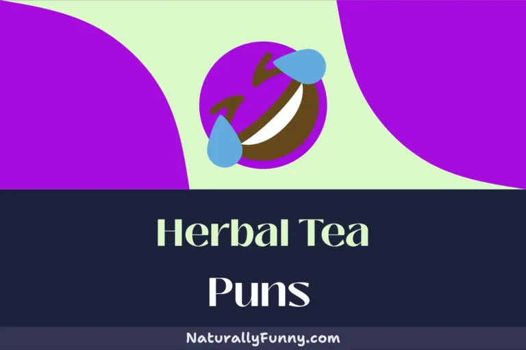 647 Herbal Tea Puns That Will Steep You in Laughter