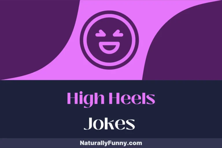 744 High Heels Jokes That Pump Up the Jam of Laughter
