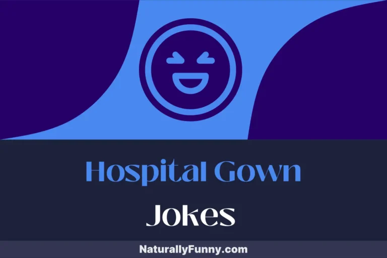 648 Hospital Gown Jokes to Cure Your Boredom