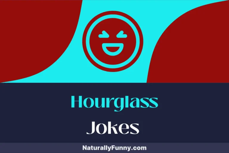 820 Hourglass Jokes That Turn Time into Laughter