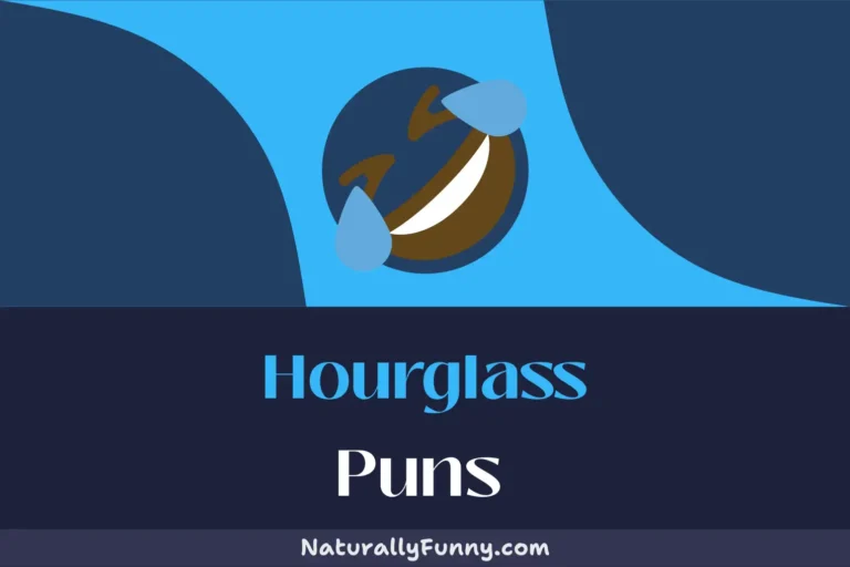 644 Hourglass Puns for a Sands-ational Good Time
