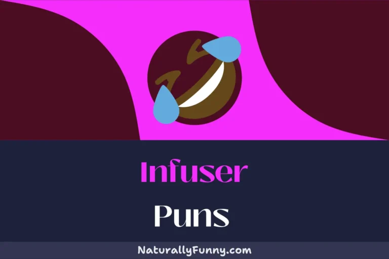 760 Infuser Puns to Stir up Some Chuckles