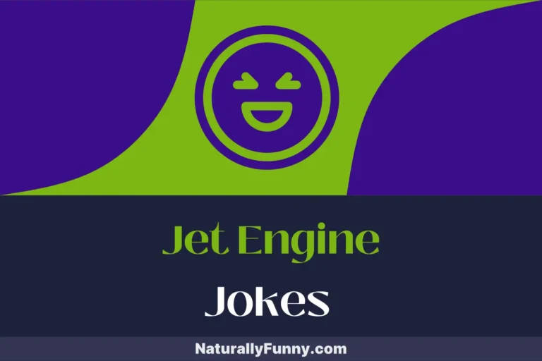 640 Jet Engine Jokes That’ll Send Your Spirits Soaring