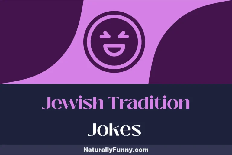 997 Jewish Tradition Jokes to Unleash Your Inner Yenta