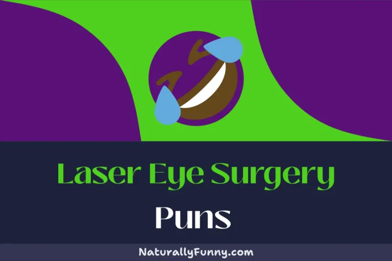 518 Laser Eye Surgery Puns for Iris-istible Giggles