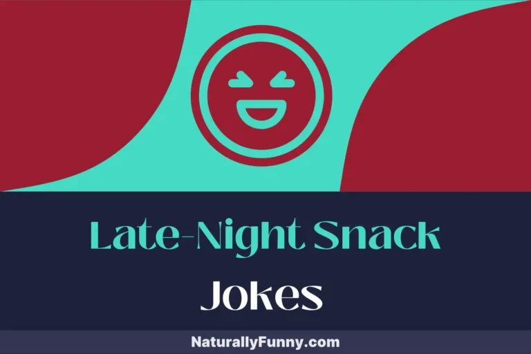 811 Late-Night Snack Jokes That Make You Hungry for Humor