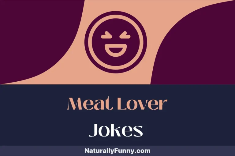 689 Meat Lover Jokes That Tenderize Your Humor