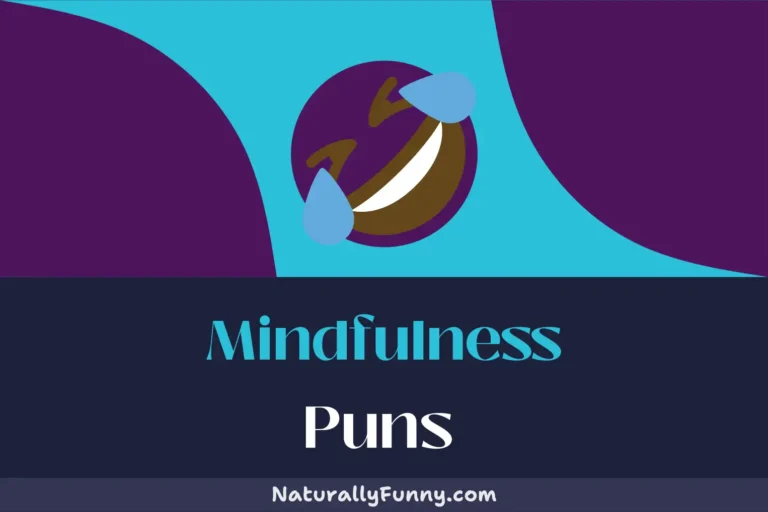 650 Mindfulness Puns to Illuminate Your Laughter Path